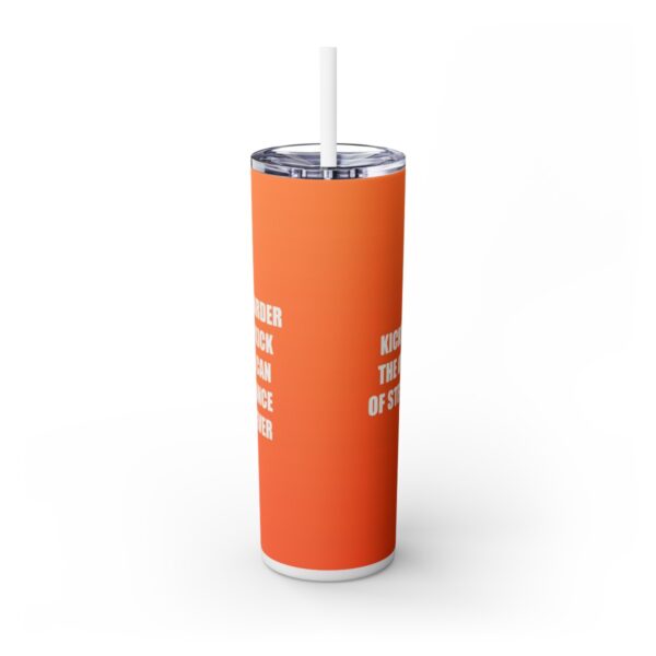 Skinny Tumbler – Lock The Knee – Kicking Is The Object Of Stretching (Orange) - Image 3