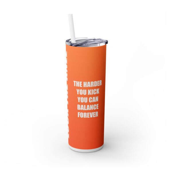 Skinny Tumbler – Lock The Knee – Kicking Is The Object Of Stretching (Orange) - Image 4