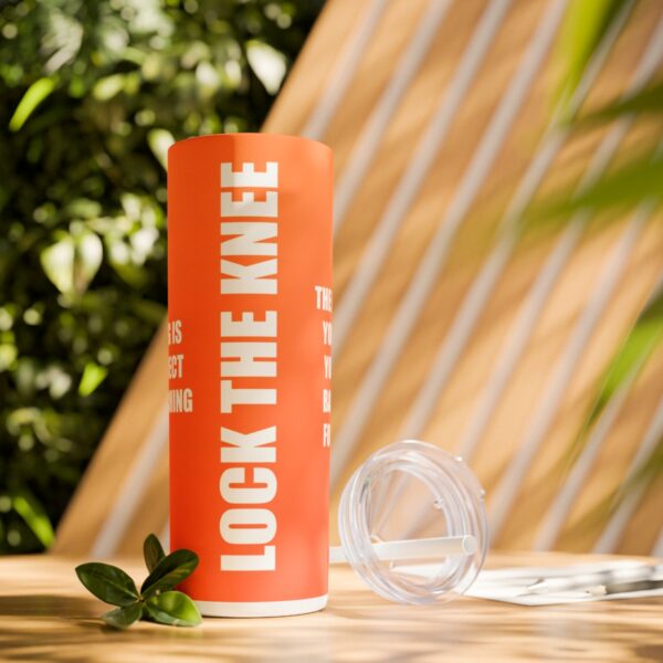 Skinny Tumbler – Lock The Knee – Kicking Is The Object Of Stretching (Orange) - Image 9