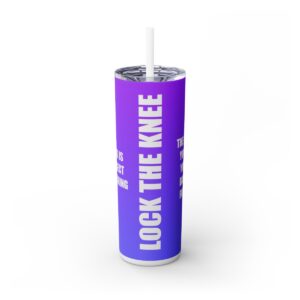 Skinny Tumbler – Lock The Knee – Kicking Is The Object Of Stretching (Purple)