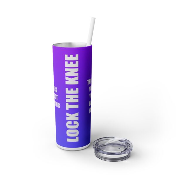 Skinny Tumbler – Lock The Knee – Kicking Is The Object Of Stretching (Purple) - Image 6