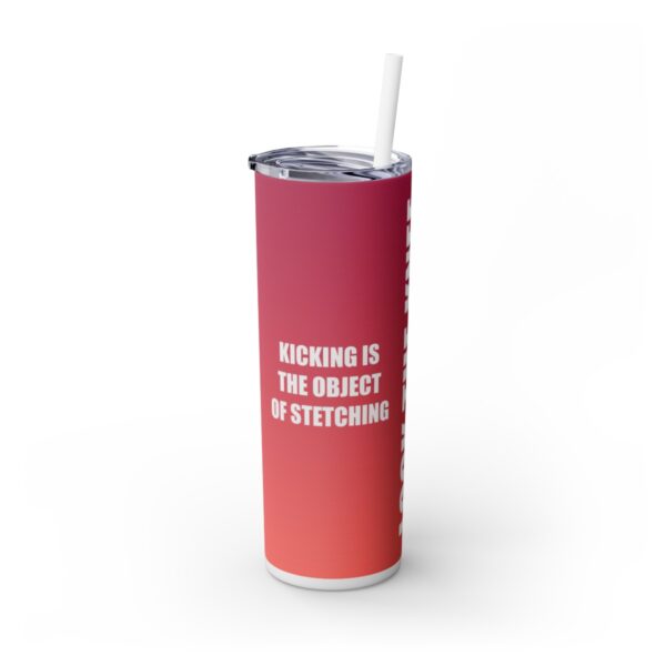 Skinny Tumbler – Lock The Knee – Kicking Is The Object Of Stretching (Red) - Image 2