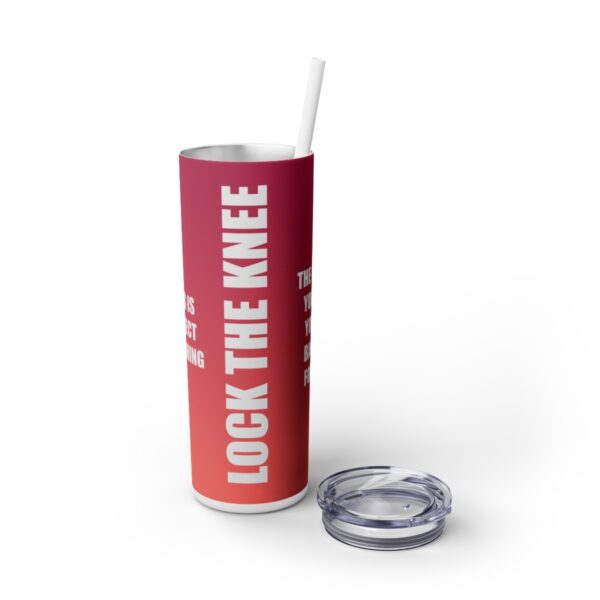 Skinny Tumbler – Lock The Knee – Kicking Is The Object Of Stretching (Red) - Image 6